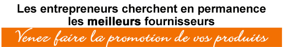 Fournisseurs: Venez faire la promotion de vos produits